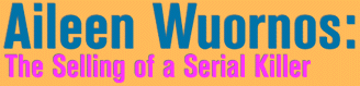 The Selling of a Serial Killer