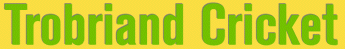 Trobriand Cricket